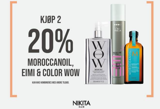 Produkter fra Nikita med tekst "kjøp 2 få 20% Moroccanoil, Eimi og Color WOW"