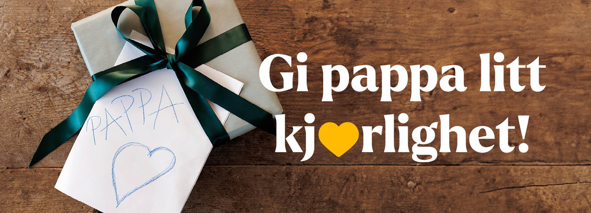 Pakke til far og teksten "Gi pappa litt kjærlighet"