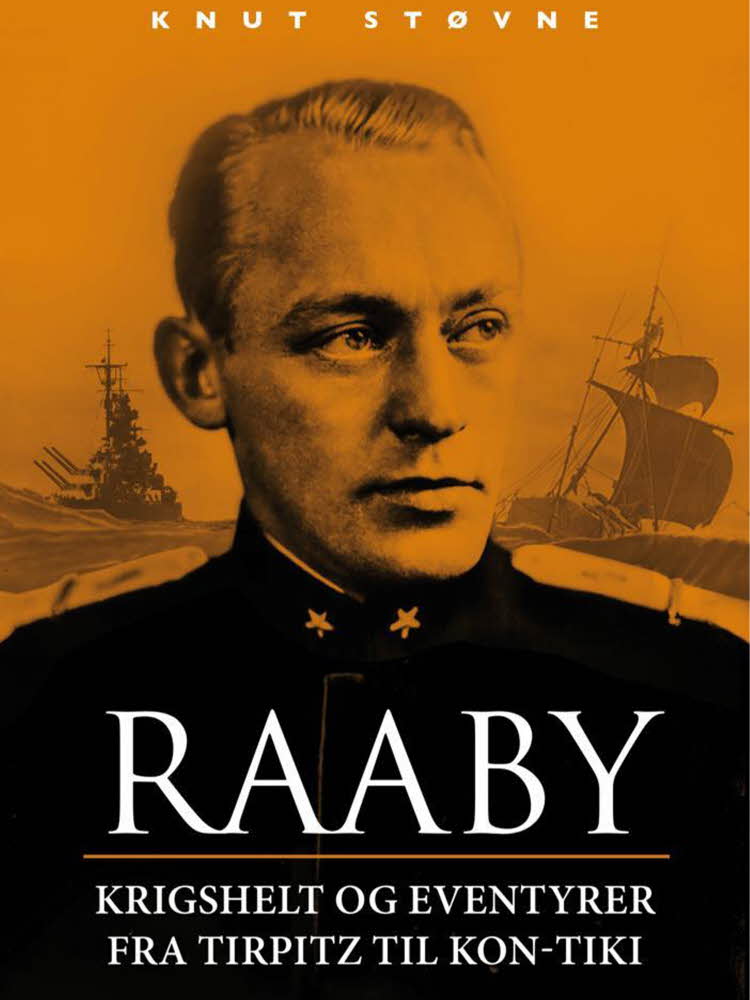 Bokcover til Raaby - Krigshelt og eventyrer fra Tirpitz til Kon-Tiki