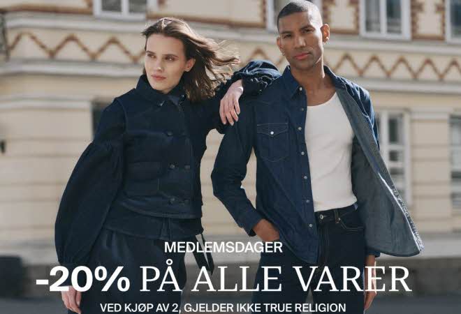 Medlemsdager -20%¤ på alle varer ved kjøp av 2, gjelder ikke True Religion
