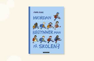 Boken Hvordan begynner man på skolen? Av Anna Fiske