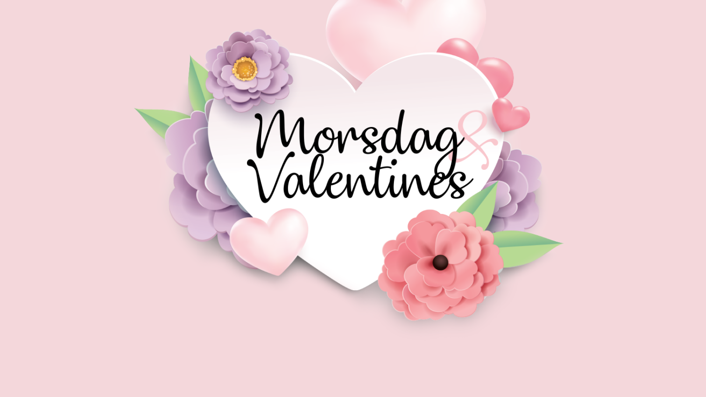 Grafisk bilde med teksten "Morsdag & Valentines" i et hjerte med blomster rundt