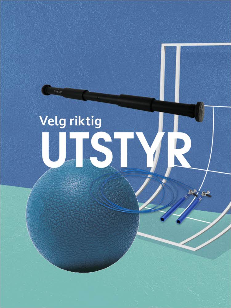 Velg riktig utstyr. Chin up bar, hoppetau, fitness ball