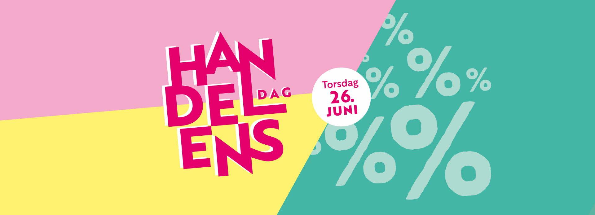 Rosa, gul og grønn bakgrunn med tekst "handelens dag torsdag 26. juni"