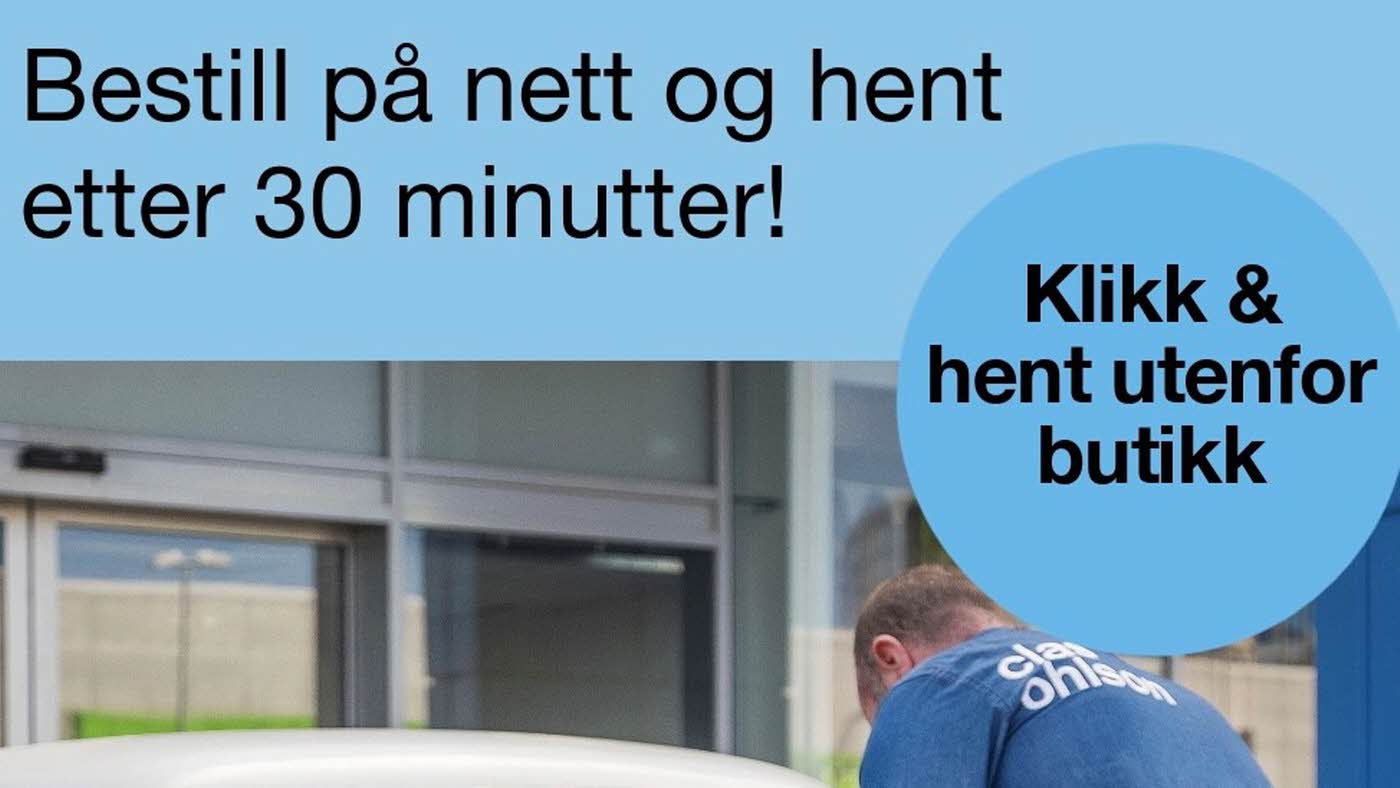 Bestill på nett og hent etter 30 minutter. Klikk og hent utenfor butikken. Clas Ohlson