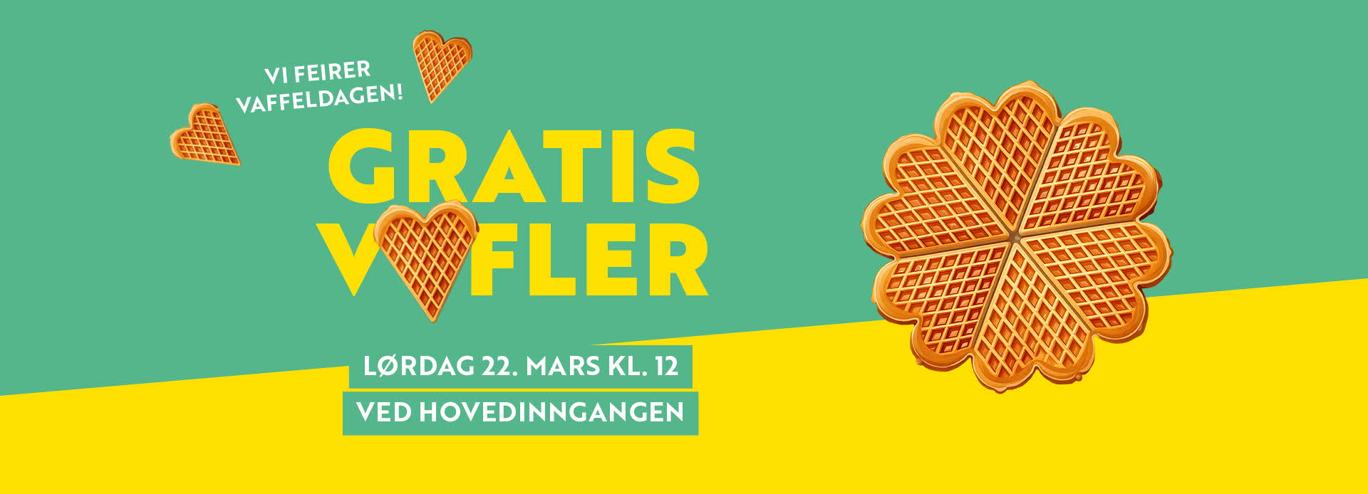 Grønn bakgrunn med gul tekst "gratis vafler lørdag 22. mars kl. 12 ved hovedinngangen"