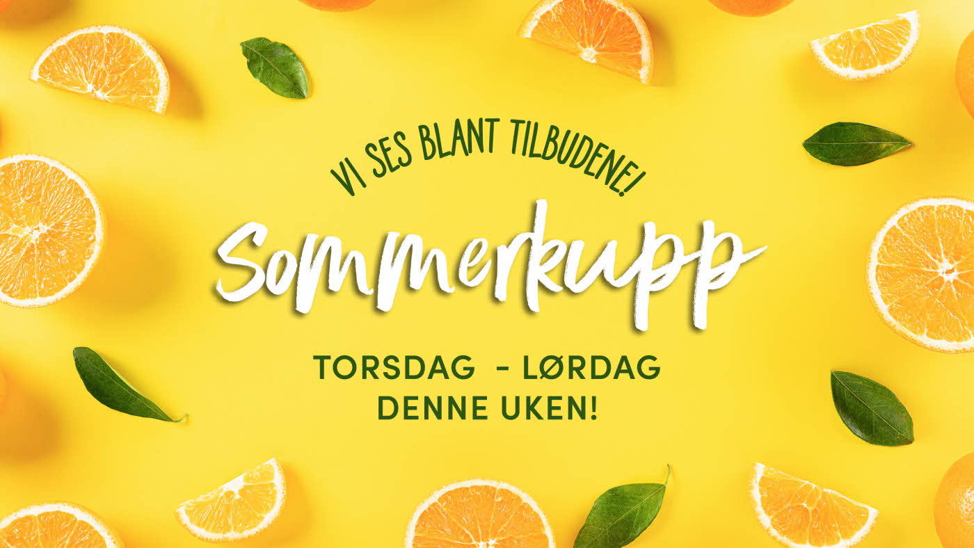 Aktivitetsbilde Sommerkupp. Tekst: Sommerkupp. Torsdag - lørdag denne uken! Vi ses blant tilbudene!