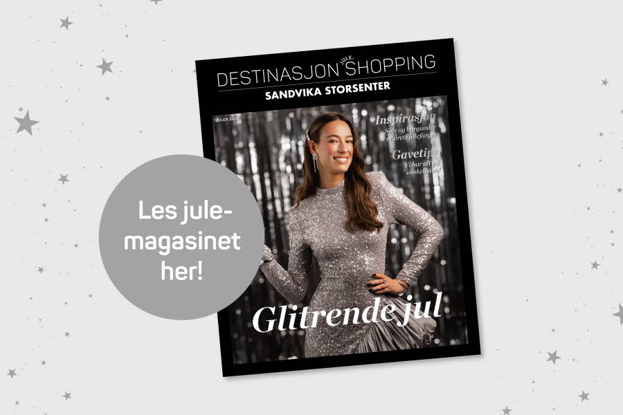 Destinasjon Juleshopping Sandvika Storsenter "Glitrende jul" - les hele magasinet her!