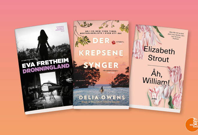 "Dronningland" av Eva Fretheim, "Der krepsene synger" av Delia Owens og "Åh, William!" av Elizabeth Strout